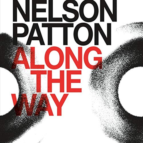 Nelson Patton - Along the Way (ft. Lonnie Holley)